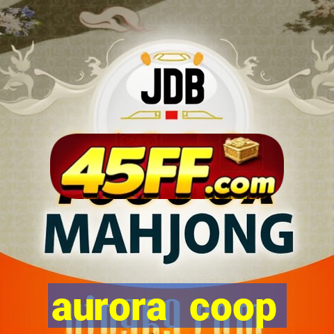 aurora coop trabalhe conosco